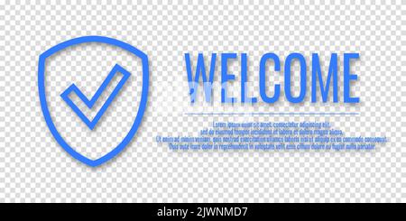 Blue icon of a shield and a check mark with the text Welcome. Information protection and security concept. Place for text. Copy space. Vector illustra Stock Vector