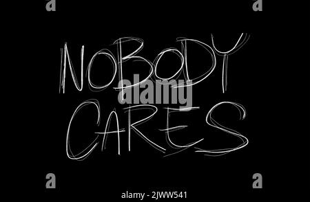 Nobody cares - handwritten text - being ignored and overlooked. Social ignoration, disinterest, indifference and apathy. Illustration. Stock Photo