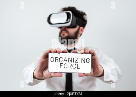 Sign displaying Organizing Forcebeing United powerful group to do certain actions. Business overview being United powerful group to do certain actions Stock Photo