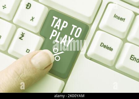 Sign Displaying Tap To Play. Concept Meaning Touch the Screen To