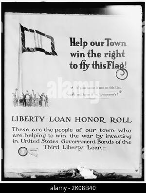 Liberty Loan poster, between 1914 and 1919. USA. First World War: 'Help our Town win the right to fly this Flag! If your name is not on this List, won't you have it on to-morrow's? Liberty Loan Honor Roll; These are the people of our town who are helping to win the war by investing in United States Government Bonds of the Third Liberty Loan:-'. Stock Photo