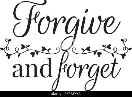 Forget and Forgive  W David Phillips