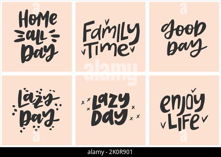 Set of hand-drawn quotes about spending time home with family. Collection of modern lettering for posters, cards, etc. Stock Vector