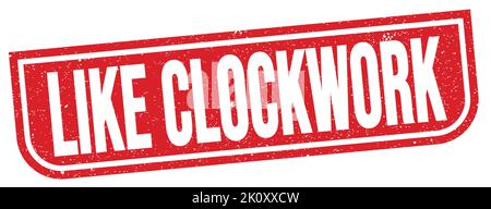 LIKE CLOCKWORK text written on red grungy stamp sign. Stock Photo