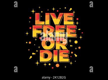 yellow red color Quote text design, Live free or die Stock Vector