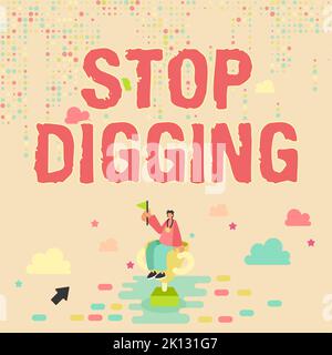 Text showing inspiration Stop Digging. Business showcase Prevent Illegal excavation quarry Environment Conservation Stock Photo