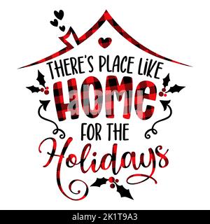 There is no place like home for the holidays - Lovely typography. Handwriting romantic lettering. Hand drawn illustration Stock Vector