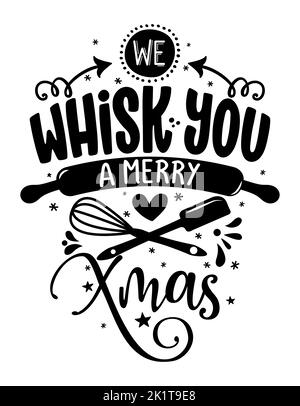 We whisk you a Merry Christmas - lovely Calligraphy phrase for Kitchen towels. Hand drawn lettering for Lovely greetings cards, invitations. Good for Stock Vector