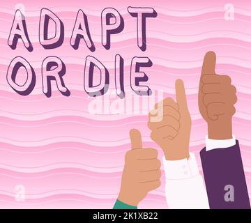 Conceptual display Adapt Or Die. Concept meaning Be flexible to changes to continue operating your business Stock Photo