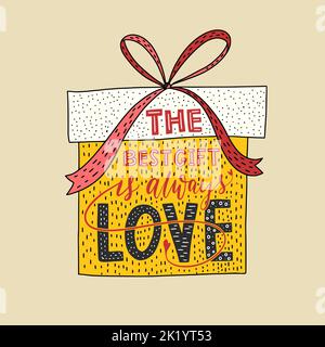 Vector love lettering quote card with a gift box. Typography illustration, calligraphy design. Stock Vector