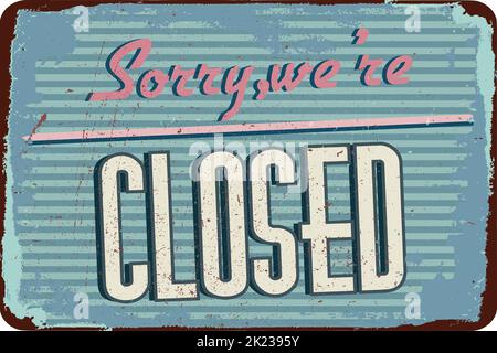 Vintage Metal Sign. closed. Grunge effects can be removed Stock Vector