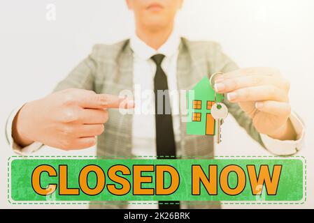 Text caption presenting Closed Now. Conceptual photo of a business having ceased trading especially for a short period Planning On Moving Into New Home Ideas, Creating Plans For Family Future Stock Photo