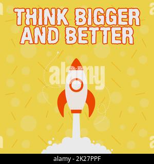 Conceptual display Think Bigger And Better. Business overview have plans to be very successful or powerful Illustration Of Rocket Ship Launching Fast Straight Up To The Outer Space. Stock Photo