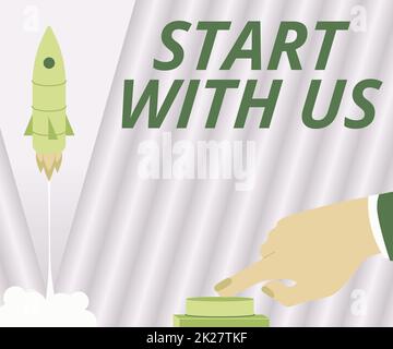 Text sign showing Start With Us. Word Written on inviting someone to work together for certain job or target Man Hand Pressing Button To Launch Rocket To Space For New Horizons. Stock Photo