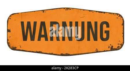 Vintage tin sign on a white background - Warning  in german - Warnung Stock Photo