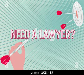 Conceptual display Need A Lawyerquestion. Business overview Looking for legal advice or preparing legal documents Presenting Message Hitting Target Concept, Abstract Announcing Goal. Stock Photo