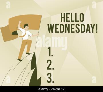 Handwriting text Hello Wednesday. Word for Hump day Middle of the working week of the calendar Man On A Mountain Drawing Proud Of His Climbing Success To The Clouds. Stock Photo