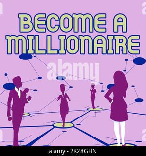 Text sign showing Become A Millionaire. Conceptual photo To be a rich person with lots of money and property Several Team Members Standing Separate Thinking Connected Lines On Floor. Stock Photo