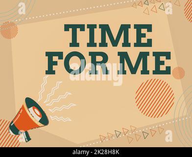 Inspiration showing sign Time For Me. Word for I will take a moment to be with myself Meditate Relax Happiness Illustration Of A Loud Megaphone Making New Wonderful Announcement Public Stock Photo