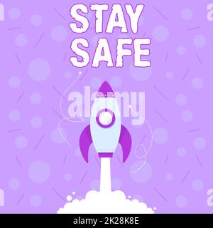 Text showing inspiration Stay Safe. Internet Concept secure from threat of danger, harm or place to keep articles Illustration Of Rocket Ship Launching Fast Straight Up To The Outer Space. Stock Photo