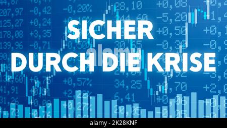 Conceptual image with financial charts and graphs - Safely through the crisis in german - Sicher durch die Krise Stock Photo