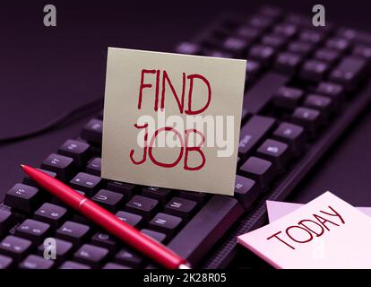 Sign displaying Find Job. Word Written on An act of person to find or search work suited for his profession Copying Old Ideas And Creating New Ones, Transferring Written Notes Stock Photo