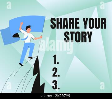 Conceptual display Share Your Story. Business approach asking someone to about himself write life Biography Man On A Mountain Drawing Proud Of His Climbing Success To The Clouds. Stock Photo