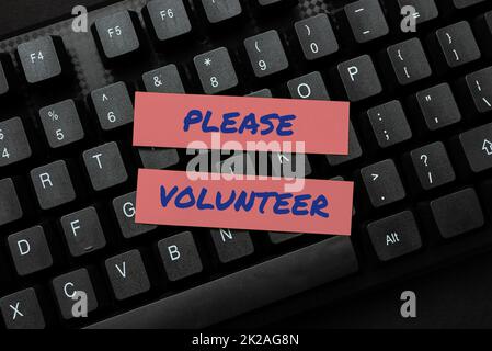 Sign displaying Please Volunteer. Business showcase act of politely asking to enlist or sign up in affairs Typing Program Schedule, Retyping And Debugging Program String Codes Stock Photo