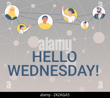 Hand writing sign Hello Wednesday, Business idea it is a good day when you reach in the middle of the week Different People In Circles Chatting Togeth Stock Photo