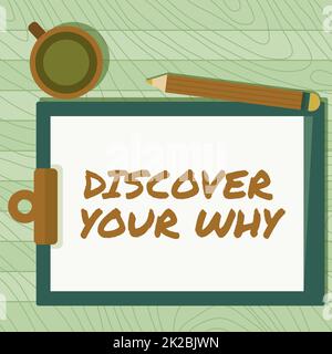 Text sign showing Discover Your Why, Concept meaning knowing the reason and purpose of one self s is existence Illustration Of Pencil On Top Of Table Stock Photo