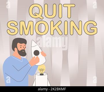 Sign displaying Quit Smoking, Word Written on the process of discontinuing or stopping tobacco smoking Illsutration Of Man Holding Rocketship Discover Stock Photo