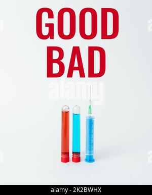 Sign displaying Good Bad. Concept meaning to seem to be going to have a good or bad result Life choices Laboratory Testing And Analyzing Substance New Medical Research Stock Photo