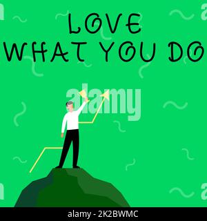 Text sign showing Love What You Do. Word for Make things that you like enjoy with positive attitude Businessman Drawing Standing On Big Rock Proudly Holding Trophy. Stock Photo