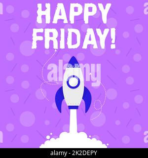 Writing displaying text Happy Friday. Business idea Wishing you have a good start for the weekend Illustration Of Rocket Ship Launching Fast Straight Up To The Outer Space. Stock Photo