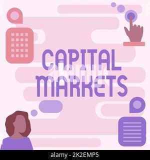 Sign displaying Capital Markets. Business idea Allow businesses to raise funds by providing market security Woman Innovative Thinking Leading Ideas Towards Stable Future. Stock Photo