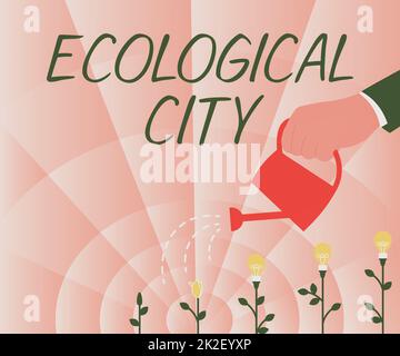 Text showing inspiration Ecological City. Business idea human settlement modeled on the selfsustaining structure Hand Holding Water Can Watering Plants Growing Newest Project Ideas. Stock Photo