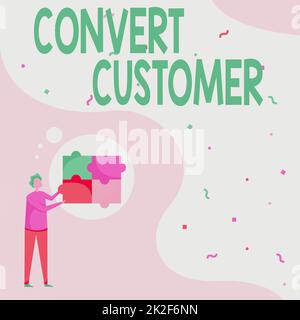 Text sign showing Convert Customer. Business idea the percentage of visitors who take the desired action Man Drawing Standing Fitting Four Jigsaw Puzzle Pieces. Stock Photo