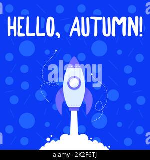 Conceptual display Hello Autumn. Internet Concept it is the season after summer, when leaves fall from trees Illustration Of Rocket Ship Launching Fast Straight Up To The Outer Space. Stock Photo