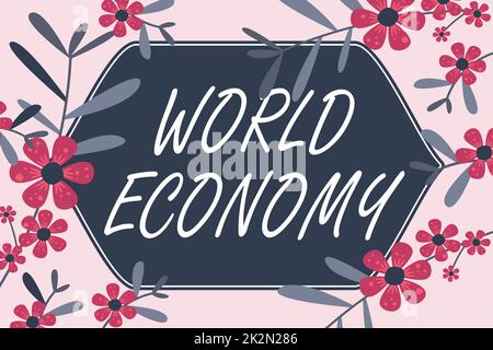 Hand writing sign World Economy. Word for Global Worldwide International markets trade money exchange Blank Frame Decorated With Abstract Modernized Forms Flowers And Foliage. Stock Photo