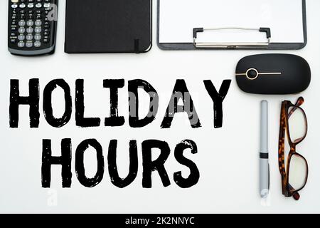Sign displaying Holiday Hours. Concept meaning Schedule 24 or7 Half Day Today Last Minute Late Closing Flashy School Office Supplies, Teaching Learning Collections, Writing Tools Stock Photo