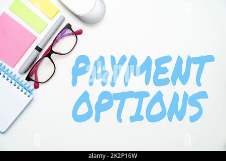 Sign displaying Payment Options. Concept meaning The way of chosen to compensate the seller of a service Flashy School Office Supplies, Teaching Learning Collections, Writing Tools Stock Photo