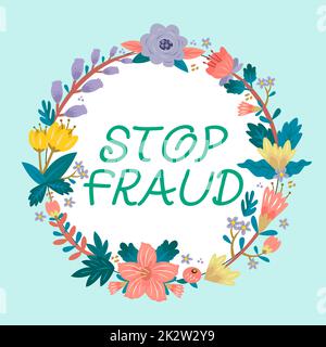 Text showing inspiration Stop Fraud. Business overview campaign advices showing to watch out thier money transactions Frame Decorated With Colorful Flowers And Foliage Arranged Harmoniously. Stock Photo