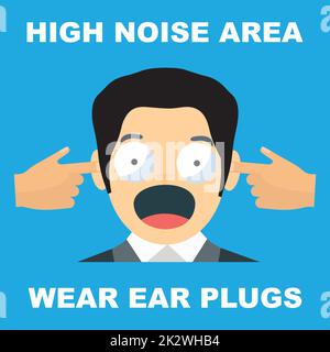 Head of a man with fingers in ears and the text: high noise area, wear ear plugs Stock Vector