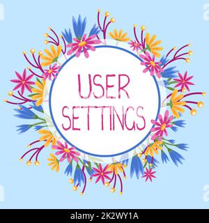 Text sign showing User Settings. Business overview Configuration of appearance Operating System Personalized Frame Decorated With Colorful Flowers And Foliage Arranged Harmoniously. Stock Photo