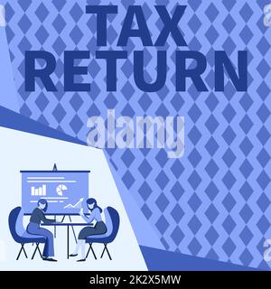 Sign displaying Tax Return. Business concept which taxpayer makes annual statement of income circumstances Colleagues Sitting On Desk With Laptop Papers Showing Graphs Conversation Stock Photo