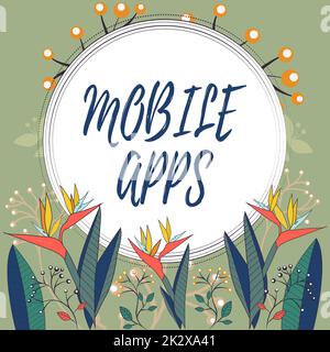 Writing displaying text Mobile Apps. Business overview small programs are made to work on phones like app store or app store Frame decorated with colorful flowers and foliage arranged harmoniously. Stock Photo