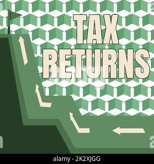 Hand writing sign Tax Returns. Word Written on Tax payer financial information Tax Liability and Payment report Mountain Range Drawing With Road Leading To Raised Flag At The Top. Stock Photo