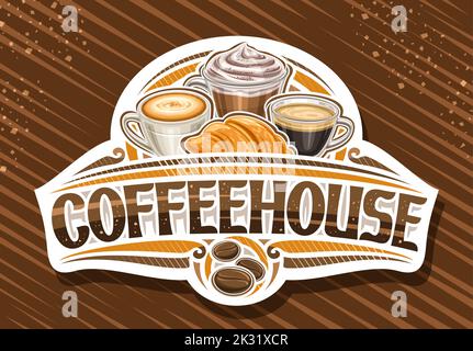 Vector logo for Coffeehouse, white decorative sign board with illustration of three different coffee cups, french croissant, roasted coffee beans and Stock Vector