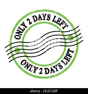 ONLY 2 DAYS LEFT, text written on green-black grungy postal stamp. Stock Photo