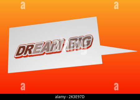 Inspirational motivational quote Dream Big, with speech bubble, on red and orange abstract background. 3D rendering illustration. Stock Photo